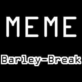 Meme Barley-Break Box Art