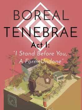 Boreal Tenebrae Act I: I Stand Before You, A Form Undone Box Art