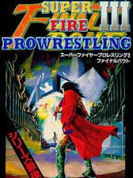 Super Fire Pro Wrestling III Final Bout Box Art