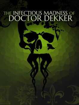 The Infectious Madness of Doctor Dekker Box Art